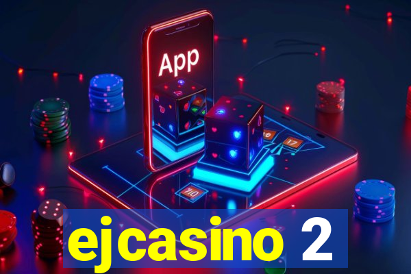 ejcasino 2